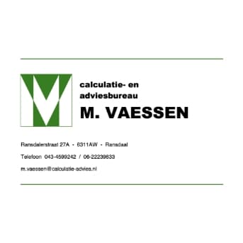 Calculatie en adviesbureau M. Vaessen Calculatie en adviesbureau M. Vaessen